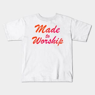 Made To Worship Christian Kids T-Shirt